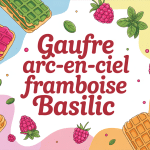 recette gaufre arc en ciel framboise basilic illustration festive